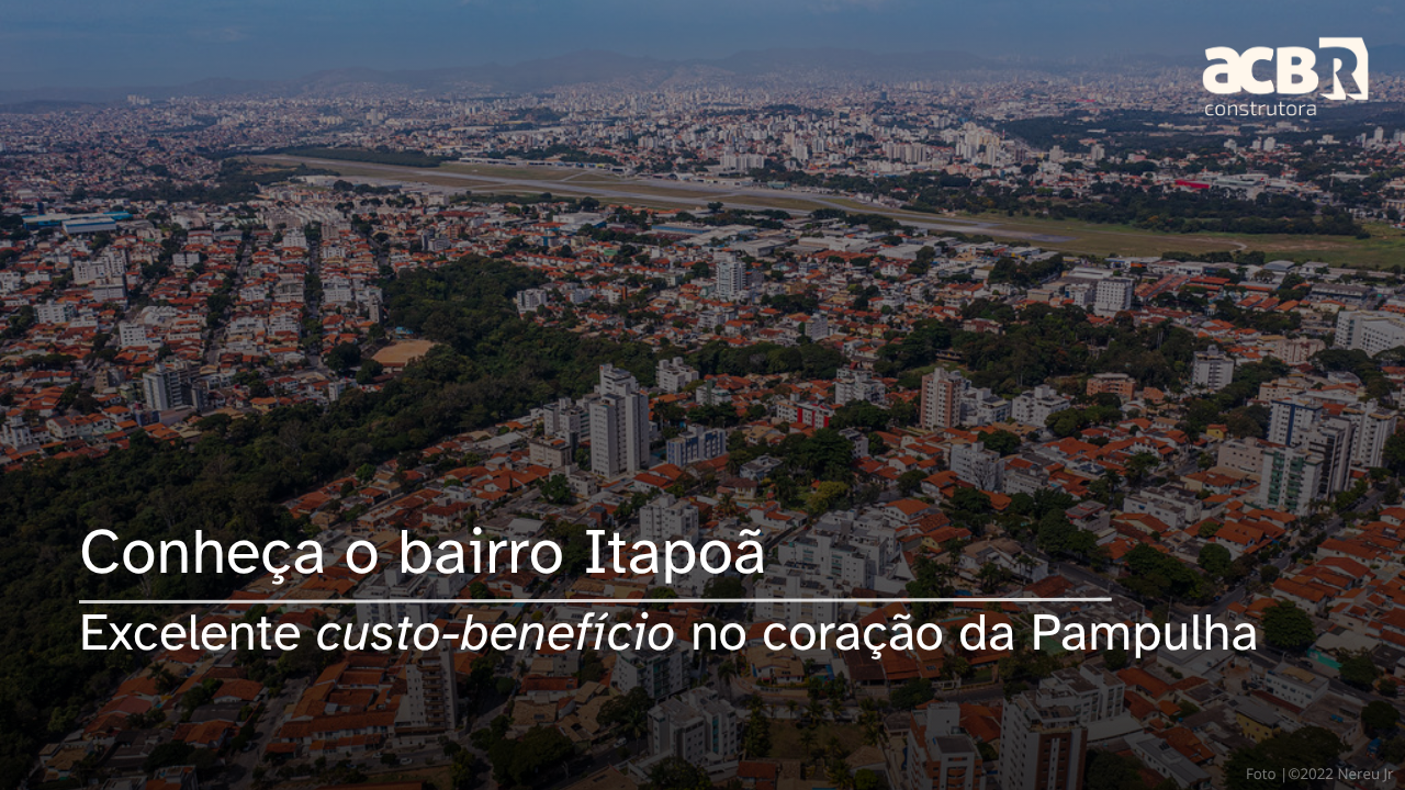 Itapoã, na Pampulha: Qualidade de vida, localização estratégica e excelente custo-benefício